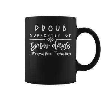 Proud Supporter Of Snow Days Preschool Teacher Christmas Coffee Mug - Thegiftio UK