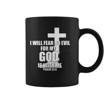 Psalm 234 I Will Fear No Evil Christianity Coffee Mug - Thegiftio UK