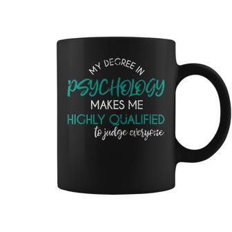 Psychology Degree Funny Sarcastic Psychologist Psychology Coffee Mug | Mazezy