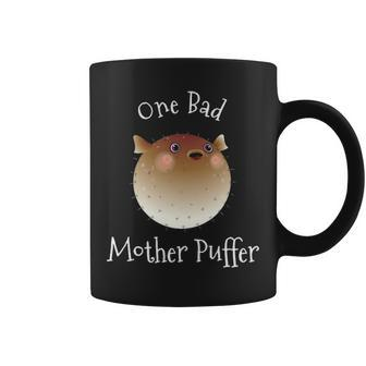 Puffer Fish One Bad Mother Puffer Pun Funny Ocean Coffee Mug - Seseable