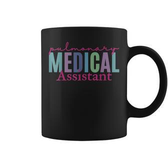 Pulmonary Medical Assistant Pulmonary Medicine Funny Nurse Coffee Mug | Mazezy