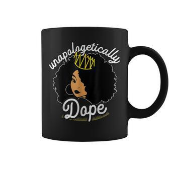 Queen Unapologetically Dope Black History Afro African Pride Coffee Mug - Seseable