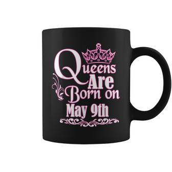 Queens Are Born On May 9Th Taurus Gemini Womens Birthday Coffee Mug | Mazezy