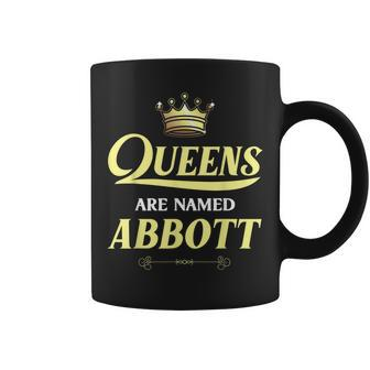 Queens Are Named Abbott Gift Surname Funny Birthday Reunion Coffee Mug - Seseable