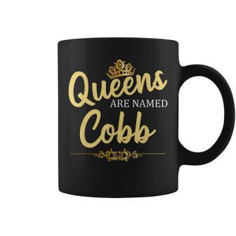 Queens Are Named Cobb Gift Surname Funny Birthday Reunion Coffee Mug - Seseable