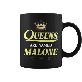 Queens Are Named Malone Gift Surname Funny Birthday Reunion Coffee Mug - Seseable