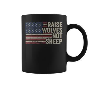 Raise Wolves Not Sheep - American Patriotic Parenting Flag Coffee Mug - Seseable