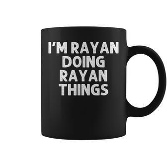 Rayan Gift Doing Name Things Funny Personalized Joke Men Coffee Mug | Mazezy