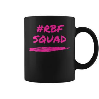 Rbf Squad For Women Who Have Resting Bitch Faces Gift For Womens Coffee Mug | Mazezy