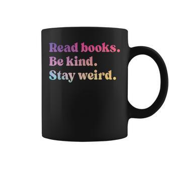 Read Books Be Kind Stay Weird Funny Book Lover Coffee Mug | Mazezy CA