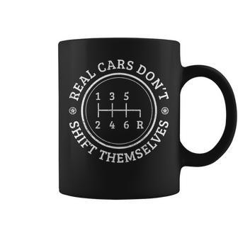 Real Cars Dont Shift Themselves Auto Mechanic Racing Gift Gift For Mens Coffee Mug | Mazezy