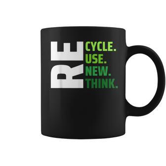 Recycle Use New Think Environmental Activism Earth Day Coffee Mug | Mazezy