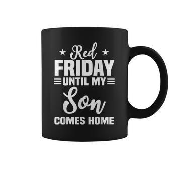 Red Friday Until My Son Comes Home Military Deployed Gift Coffee Mug - Seseable