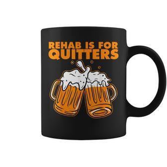 Rehab Is For Quitters Funny Rehabilition Wine Beer Lovers Coffee Mug | Mazezy