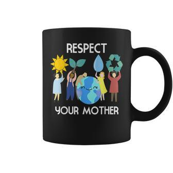 Respect Your Mother Nature Happy Earth Day 2022 Coffee Mug - Thegiftio UK