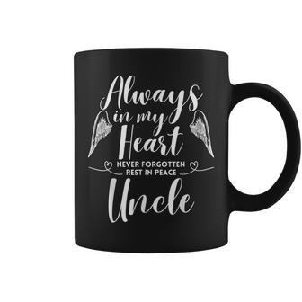 Rest In Peace Uncle Always In My Heart Never Forget Family Coffee Mug | Mazezy