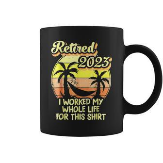 Retired 2023 I Worked My Whole Life Funny Retirement V4 Coffee Mug - Seseable