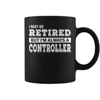 Retired Controller Gift Funny Retirement Coffee Mug | Mazezy AU