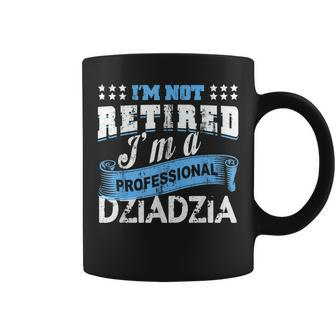 Retired Dziadzia Funny T Polish Grandpa Dziadzia Gifts Gift For Mens Coffee Mug | Mazezy