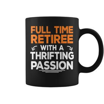 Retired Thrifting Thrift Retirement Grandpa Grandma Gift Coffee Mug | Mazezy
