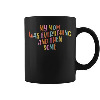 Retro My Mom Was Everything Then Some Mothers Day Mama Wifey Coffee Mug | Mazezy