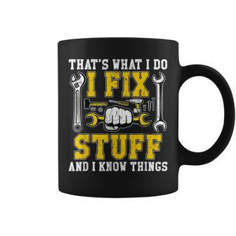 Retro Thats What I Do I Fix Stuff And I Know Things Dad Coffee Mug - Thegiftio UK