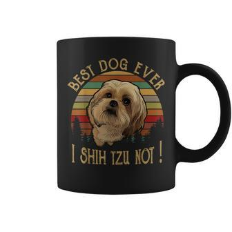 Retro Vintage Best Dog Ever I Shih Tzu Not Dog & Puppy Lover Coffee Mug - Seseable