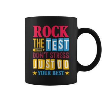 Rock The Test Dont Stress Just Do Your Best Teacher Test Day Coffee Mug | Mazezy