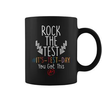 Rock The Test Funny Testing Day Its Test Day You Got This Coffee Mug | Mazezy