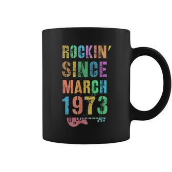 Rockin Since March 1973 Awesome Rockstar 50Th Birthday Mom Coffee Mug - Seseable