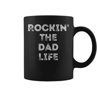 Rockin The Dad Life Best Daddy Papa Funny Gift Gift For Mens Coffee Mug | Mazezy