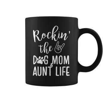 Rockin The Dog Mom Aunt Life Cute Dog Lovers - Dog Mama Coffee Mug | Mazezy