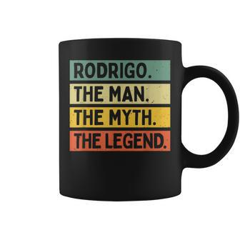 Rodrigo The Man The Myth The Legend Funny Personalized Quote Gift For Mens Coffee Mug - Seseable