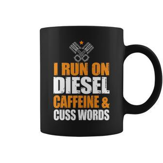 Run On Diesel Caffeine Cuss Words Turbo Diesel Coffee Mug - Seseable