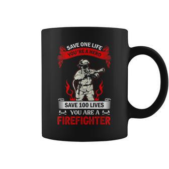 Save 100 Lives Youre Firefighter Fire Fighter Fireman Coffee Mug - Seseable