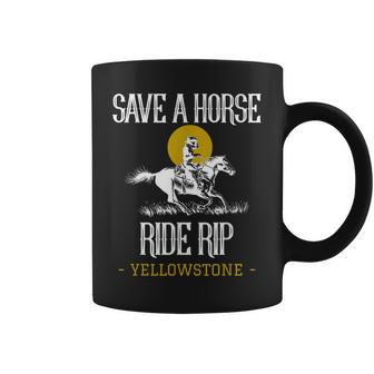 Save A Horse Ride Rip Yellowstone Montana Funny Coffee Mug | Mazezy