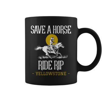 Save A Horse Ride Rip Yellowstone Montana Funny Women’S Gift For Womens Coffee Mug | Mazezy