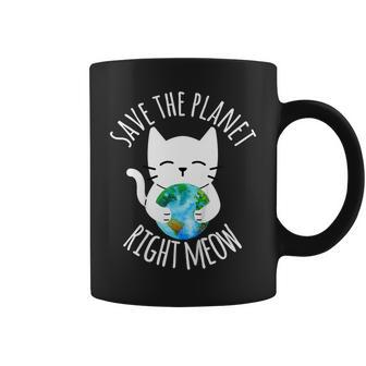 Save The Planet Right Meow Funny Cat Earth Day Women Coffee Mug | Mazezy