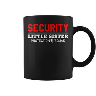 Security Little Sister Protection Squad Big Bro Family Party Coffee Mug | Mazezy