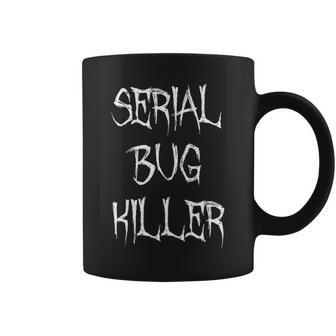 Serial Bug Killer Funny Pest Control Exterminator Coffee Mug - Seseable