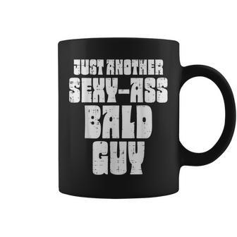 Sexy Ass Bald Guy Funny Fathers Day Dad Husband Grandpa Men Gift For Mens Coffee Mug | Mazezy