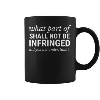 Shall Not Be Infringed Second Amendment Libertarian Pro Gun Coffee Mug | Mazezy
