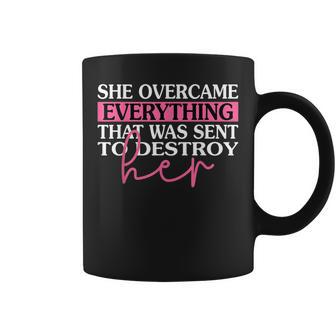 She Overcame Everything That Was Sent To Destroy Her Women Coffee Mug | Mazezy
