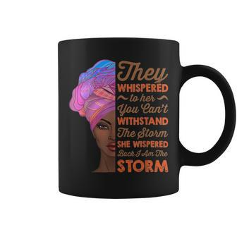 She Whispered Back I Am The Storm Black History Month V7 Coffee Mug - Seseable