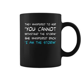 She Whispered Back I Am The Storm Woman T-Shirt Coffee Mug - Thegiftio UK
