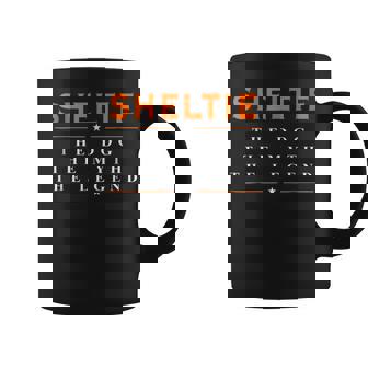 Sheltie | Sheltie The Dog The Myth The Legend T Coffee Mug - Seseable
