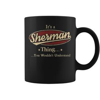 Sherman Personalized Name Gifts Name Print S With Name Sherman Coffee Mug - Seseable