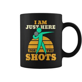 Shot Put Funny Here For The Shots Sport Shot Putter Coffee Mug | Mazezy