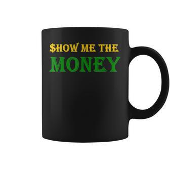 Show Me The Money Financial Coffee Mug - Seseable