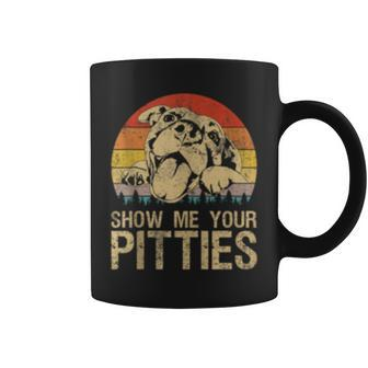 Show Me Your Pitties Funny Pitbull Dog Lovers Retro Vintage Coffee Mug - Seseable
